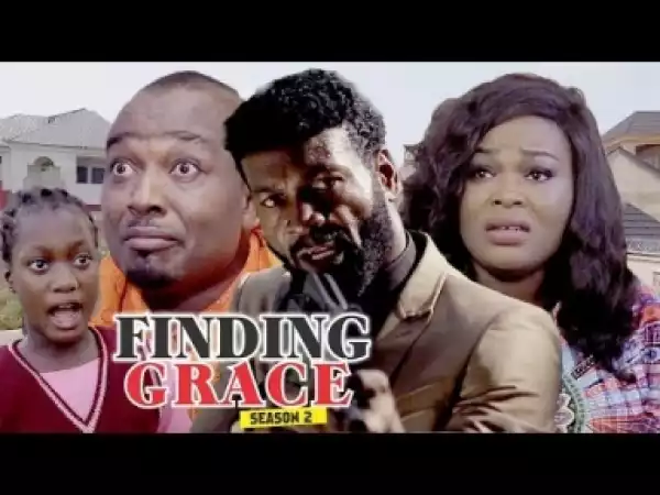 Video: Finding Grace [Season 2] - Latest Nigerian Nollywoood Movies 2018